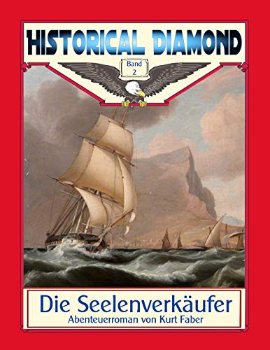 Die Seelenverkäufer: Abenteuerroman (Historical Diamond) von Books on Demand