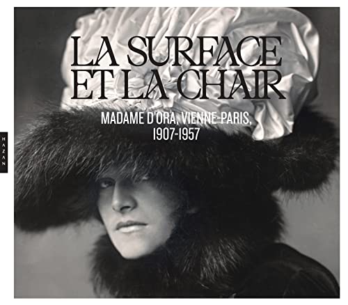 La surface et la chair Madame d'Ora, Vienne-Paris, 1907-1957 von HAZAN