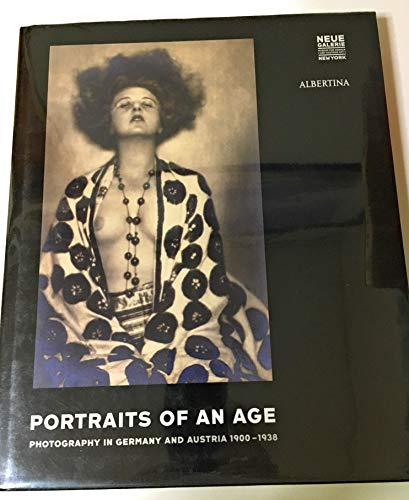Portraits of an Age: Photography in Germany and Austria 1900-1938