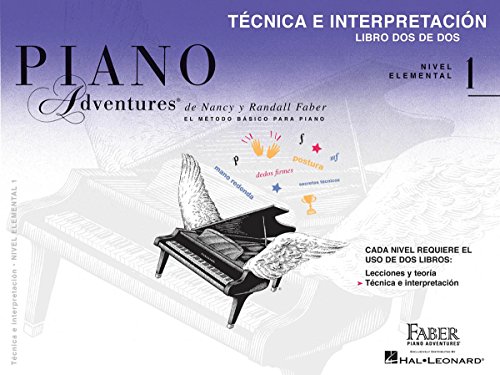 Tecnica E Interpretacion - Libro DOS de DOS - Nivel Elemental 1: Technique & Performance Level 1 Spanish Edition (Piano Adventures): Nivel Elemental 1 / Level 1 von Faber Piano Adventures