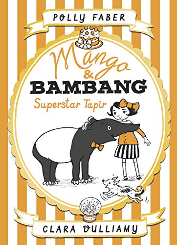 Mango & Bambang: Superstar Tapir (Book Four) (Mango and Bambang) von WALKER BOOKS
