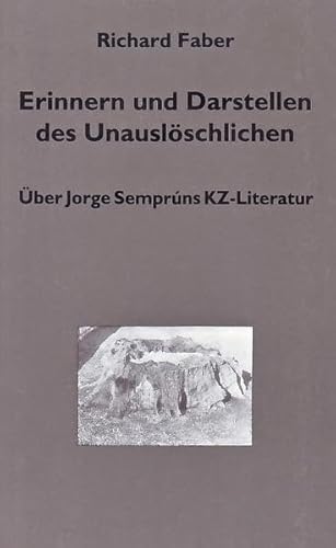 Erinnern und Darstellen des Unauslöschlichen: Über Jorge Semprúns KZ-Literatur (edition tranvía)