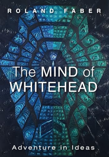 The Mind of Whitehead: Adventure in Ideas von Pickwick Publications