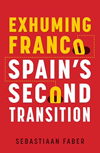 Exhuming Franco: Spain's Second Transition