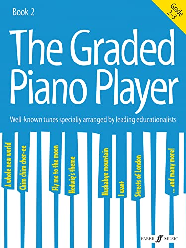 The Graded Piano Player.Vol.2: Grade 2-3. With known tunes specially arr. by leading educationalists (The Graded Piano Player, 2, Band 2)