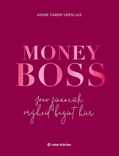 Money Boss: Jouw financiële vrijheid begint hier von ROSE stories