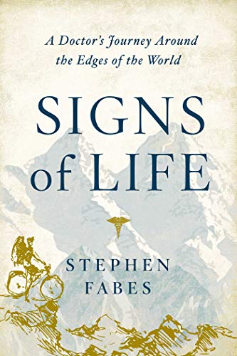 Signs of Life: A Doctor's Journey Around the Edges of the World von Pegasus Books