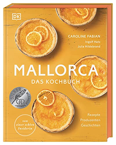 Mallorca – Das Kochbuch: Rezepte, Produzenten, Geschichten. Von einer echten Insiderin