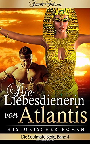 Die Liebesdienerin von Atlantis Die Liebesdienerin von Atlantis