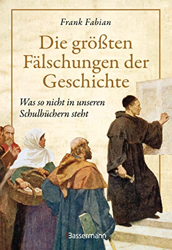 Die größten Fälschungen der Geschichte: Was nicht in unseren Schulbüchern steht