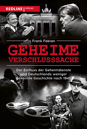 Geheime Verschlusssache: Der Einfluss der Geheimdienste und Deutschlands weniger bekannte Geschichte nach 1945 von Redline