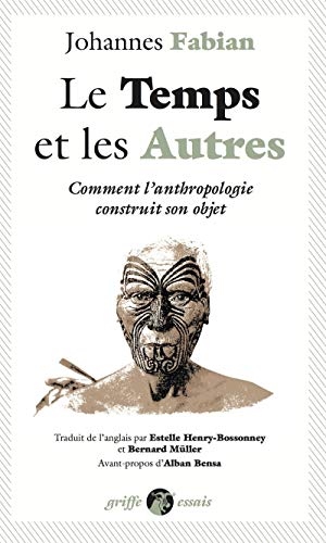 LE TEMPS ET LES AUTRES: Comment l'anthropologie construit son objet von ANACHARSIS