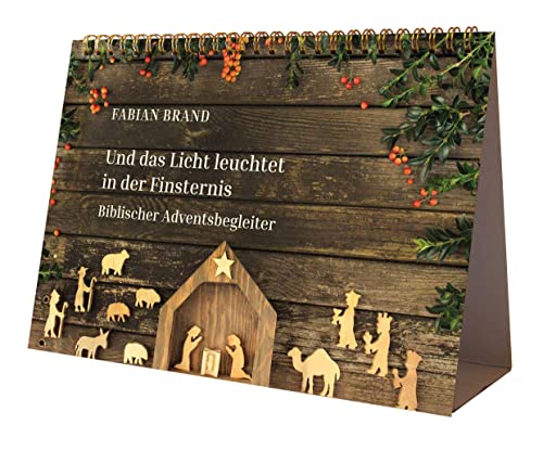 Und das Licht leuchtet in der Finsternis: Biblischer Adventsbegleiter von Katholisches Bibelwerk