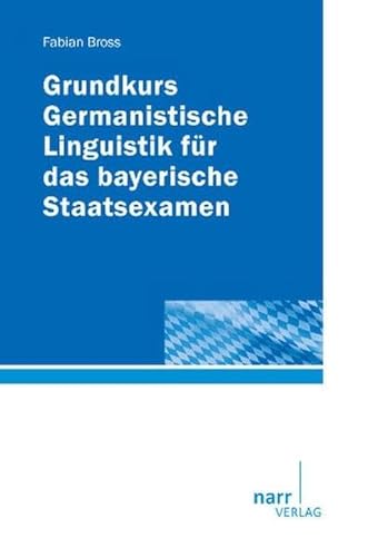 Grundkurs Germanistische Linguistik für das bayerische Staatsexamen