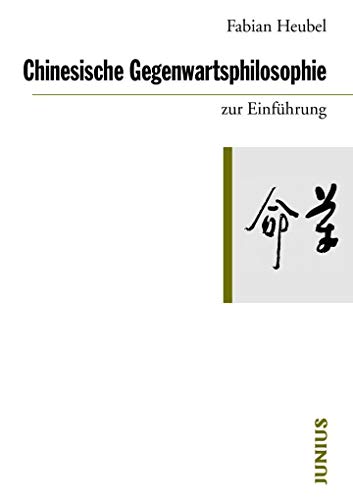 Chinesische Gegenwartsphilosophie zur Einführung von Junius Verlag GmbH