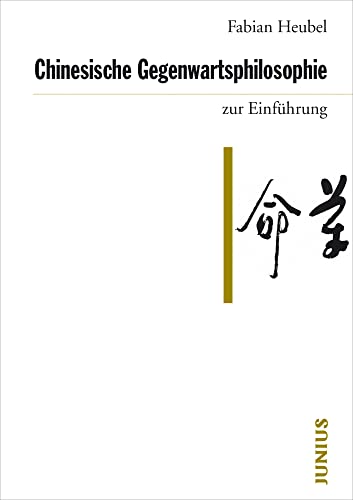 Chinesische Gegenwartsphilosophie zur Einführung von Junius Verlag GmbH