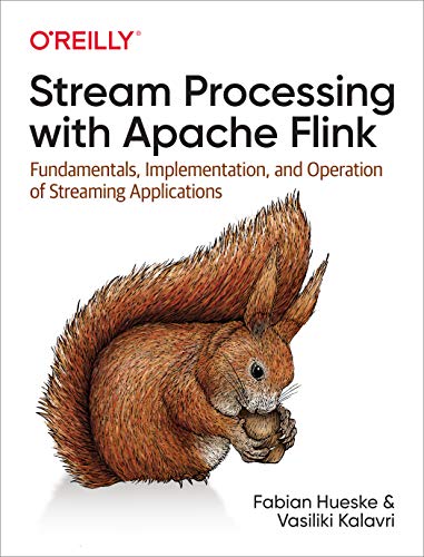 Stream Processing with Apache Flink: Fundamentals, Implementation, and Operation of Streaming Applications