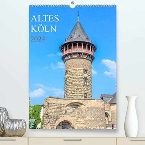 Altes Köln (hochwertiger Premium Wandkalender 2024 DIN A2 hoch), Kunstdruck in Hochglanz