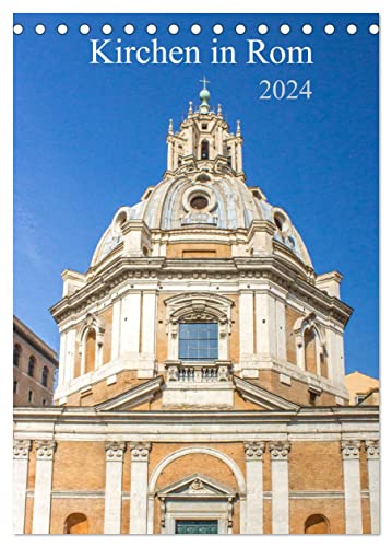 Kirchen in Rom (Tischkalender 2024 DIN A5 hoch), CALVENDO Monatskalender von CALVENDO