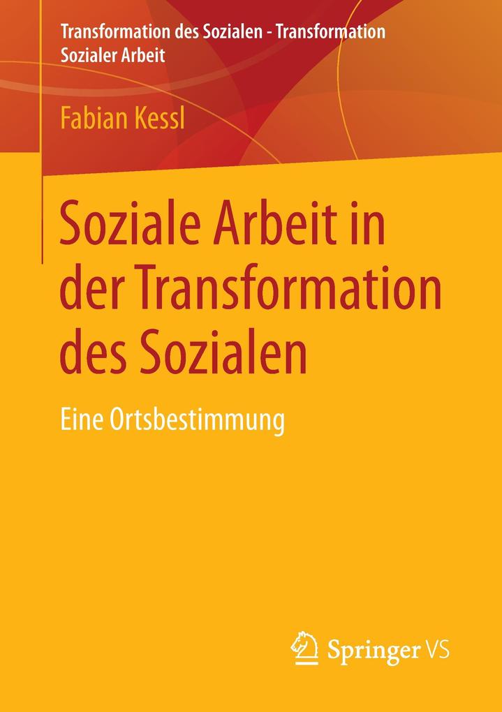 Soziale Arbeit in der Transformation des Sozialen von Springer Fachmedien Wiesbaden
