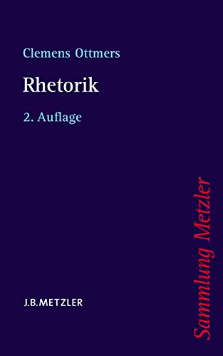 Rhetorik (Sammlung Metzler) von J.B. Metzler
