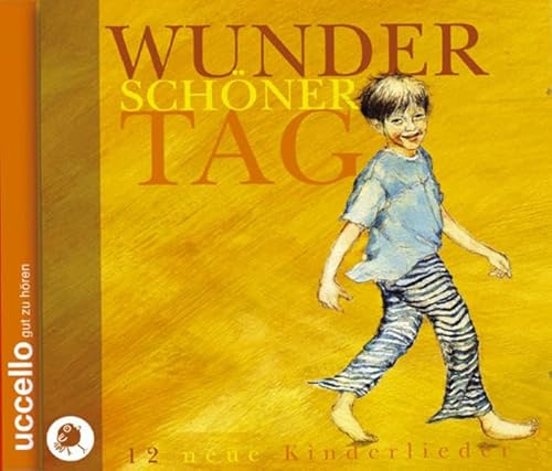Wunderschöner Tag. CD: 13 neue Kinderlieder Wunderschöner Tag. CD: 13 neue Kinderlieder von Uccello - gut zu hören