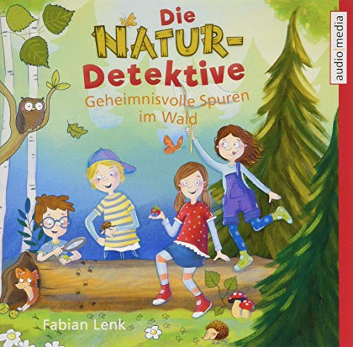 Die Natur-Detektive: Geheimnisvolle Spuren im Wald (Band 1) von Audio Media Verlag