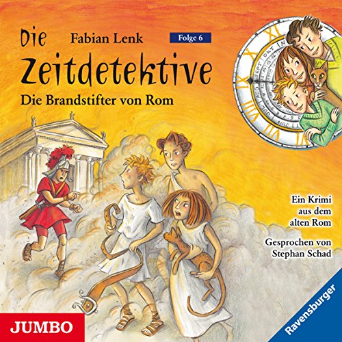 Die Brandstifter von Rom: Ein Krimi aus dem alten Rom (Die Zeitdetektive) Die Brandstifter von Rom: Ein Krimi aus dem alten Rom (Die Zeitdetektive)