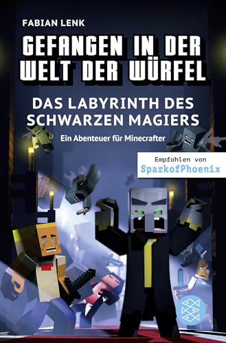 Gefangen in der Welt der Würfel. Das Labyrinth des schwarzen Magiers. Ein Abenteuer für Minecrafter: (Band 5)