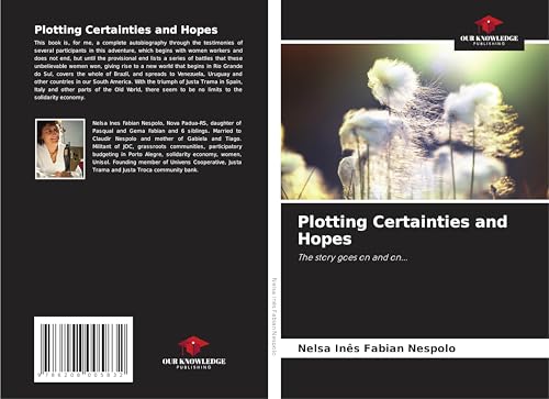 Plotting Certainties and Hopes: The story goes on and on... von Our Knowledge Publishing