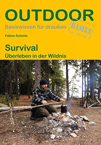Survival: Überleben in der Wildnis (Outdoor Basiswissen, Band 463) von Stein, Conrad Verlag