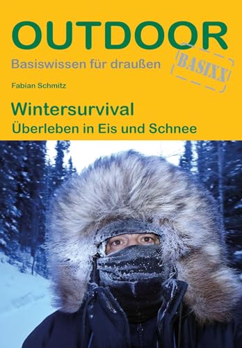 Wintersurvival Überleben in Eis und Schnee (Outdoor Basiswissen) von Conrad Stein Verlag