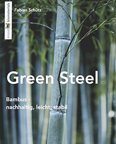 Green Steel: Bambus: nachhaltig, leicht, stabil