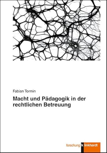 Macht und Pädagogik in der rechtlichen Betreuung (Klinkhardt forschung)