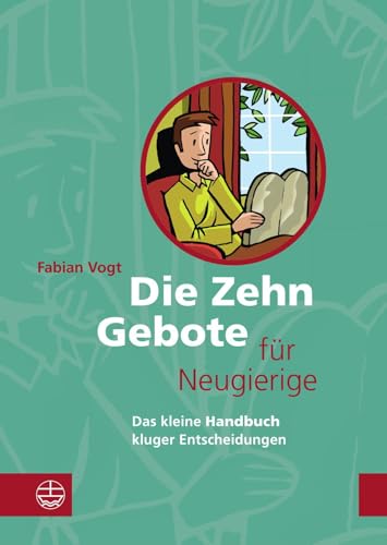 Die Zehn Gebote für Neugierige: Das kleine Handbuch kluger Entscheidungen von Evangelische Verlagsansta