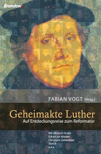 Geheimakte Luther: Auf Entdeckungsreise zum Reformator von Brendow