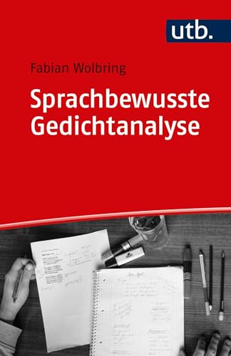 Sprachbewusste Gedichtanalyse: Eine praktische Einführung von UTB GmbH