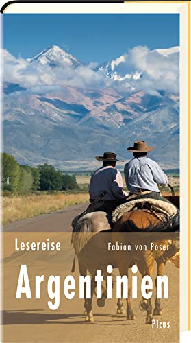 Lesereise Argentinien: Tango, Steaks und Pampasgras (Picus Lesereisen) von Picus Verlag GmbH