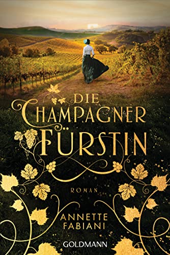 Die Champagnerfürstin: Roman von Goldmann