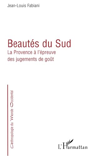 Beautés du Sud: La Provence à l'épreuve des jugements de goût