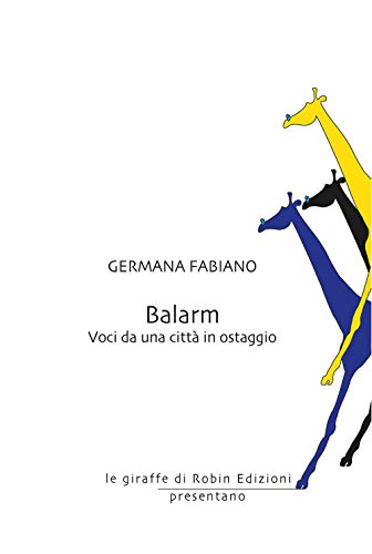 Balarm. Voci da una città in ostaggio (Le giraffe) von Robin