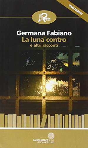 La luna contro e altri racconti (La biblioteca di domani)
