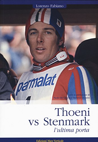 Thoeni vs Stenmark, l'ultima porta (Uomini e sogni) von Edizioni Mare Verticale