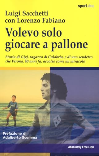Volevo solo giocare a pallone (Sport.doc) von Absolutely Free