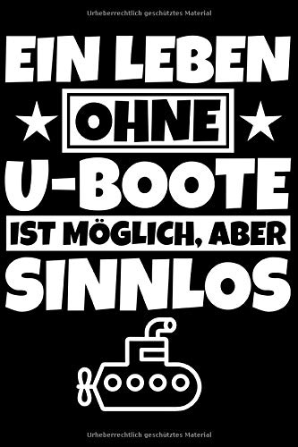 Notizbuch liniert: U-Boot Geschenke U-Boote lustiger Spruch U-Bootliebhaber Notizbuch liniert: U-Boot Geschenke U-Boote lustiger Spruch U-Bootliebhaber