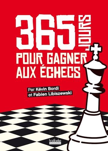 365 jours pour gagner aux échecs: Almanach von HOEBEKE