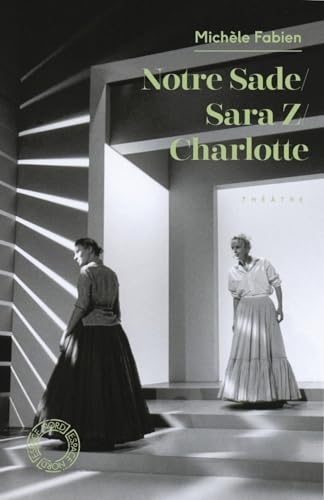 Notre Sade / Sara Z. / Charlotte von ESPACE NORD