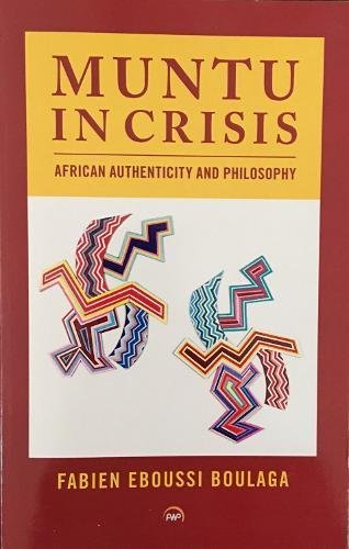 Muntu In Crisis: Authenticity and Philosophy von Africa Research & Publications