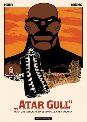 Atar Gull: oder Das Schicksal eines vorbildlichen Sklaven