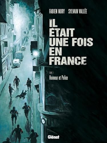 Il était une fois en France, Tome 3 : Honneur et police von GLÉNAT BD